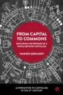 Image for From capital to commons  : exploring the promise of a world beyond capitalism