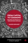 Image for From capital to commons: exploring the promise of a world beyond capitalism
