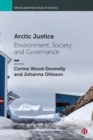 Image for Arctic justice  : environment, society and governance