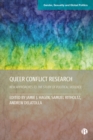 Image for Queer Conflict Research: New Approaches to the Study of Political Violence