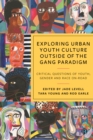 Image for Exploring Urban Youth Culture Outside of the Gang Paradigm: Critical Questions of Youth, Gender and Race On-Road