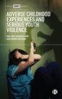 Image for Adverse childhood experiences and serious youth violence