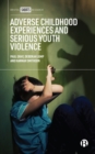 Image for Adverse Childhood Experiences and Serious Youth Violence