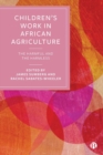 Image for Children&#39;s work in African agriculture  : the harmful and the harmless