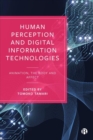 Image for Human Perception and Digital Information Technologies