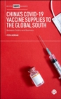 Image for China&#39;s COVID-19 vaccine supplies to the Global South  : between politics and business