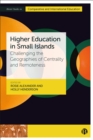 Image for Higher education in small islands  : challenging the geographies of centrality and remoteness