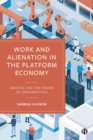 Image for Work and Alienation in the Platform Economy: Amazon and the Power of Organization