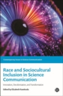 Image for Race and sociocultural inclusion in science communication  : innovation, decolonisation, and transformation