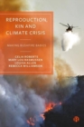 Image for Reproduction, kin and climate crisis  : making bushfire babies