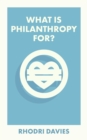 Image for What Is Philanthropy For?