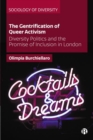 Image for The gentrification of queer activism  : diversity politics and the promise of inclusion in London