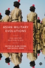 Image for Asian Military Evolutions: Civil Military Relations in Asia