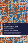 Image for Access to justice, digitalisation, and vulnerability  : exploring trust in justice