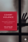 Image for Covert violence: the secret weapon of the powerless