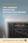 Image for The German migration integration regime  : Syrian refugees, bureaucracy, and inclusion