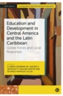 Image for Education and development in Central America and the Latin Caribbean  : global forces and local responses