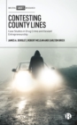 Image for Contesting County Lines: Case Studies in Drug Crime and Deviant Entrepreneurship
