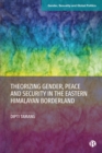 Image for Gender, Identity and Conflict : Theorising Gender, Peace and Security in the Eastern Himalayan Borderland