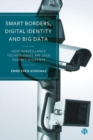 Image for Smart borders, digital identity and big data  : how surveillance technologies are used against migrants