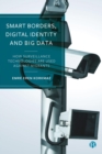 Image for Smart Borders, Digital Identity and Big Data: How Surveillance Technologies Are Used Against Migrants