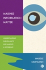 Image for Making Information Matter: Understanding Surveillance and Making a Difference