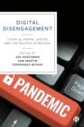 Image for Digital Disengagement: COVID-19, Digital Justice and the Politics of Refusal