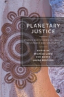 Image for Planetary justice  : stories and studies of action, resistance, and solidarity