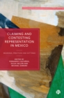 Image for Claiming and Contesting Representation in Mexico: Meanings, Practices and Settings