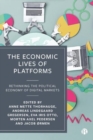 Image for The Economic Lives of Platforms : Rethinking the Political Economy of Digital Markets