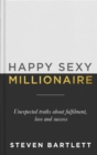 Image for Happy sexy millionaire  : unexpected truths about fulfilment, love and success