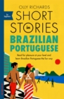 Image for Short stories in Brazilian Portuguese for beginners  : read for pleasure at your level, expand your vocabulary and learn Brazilian Portuguese the fun way!