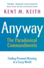 Image for Anyway  : the paradoxical commandments