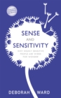 Image for Sense and sensitivity  : how highly sensitive people are wired for wonder