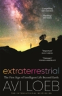 Image for Extraterrestrial  : the first sign of intelligent life beyond Earth