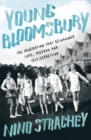 Image for Young Bloomsbury  : the transgressive generation that reimagined love, freedom and self-expression