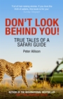 Image for Don&#39;t look behind you!  : true tales of a safari guide
