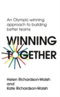 Image for Winning together  : an Olympic-winning approach to building better teams