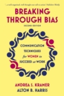 Image for Breaking through bias  : communication techniques for women to succeed at work