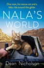 Image for Nala&#39;s world  : one man, his rescue cat and a bike ride around the globe