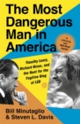 Image for The most dangerous man in America  : Timothy Leary, Richard Nixon and the hunt for the fugitive king of LSD