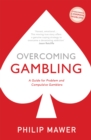 Image for Overcoming gambling  : a guide for problem and compulsive gamblers