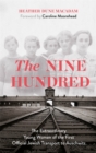 Image for The nine hundred  : the extraordinary young women of the first official transport to Auschwitz