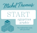 Image for Start Egyptian Arabic New Edition (Learn Arabic with the Michel Thomas Method) : Beginner Egyptian Arabic Audio Taster Course
