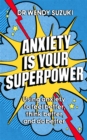 Image for Anxiety is your superpower