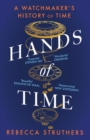 Image for Hands of time  : a watchmaker&#39;s history of time