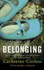 Image for Belonging  : a memoir of place, beginnings and one woman&#39;s search for truth and justice for the Tuam babies