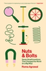 Image for Nuts &amp; bolts  : seven small inventions that changed the world (in a big way)