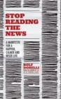 Image for Stop reading the news  : a manifesto for a happier, calmer and wiser life