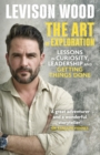 Image for The art of exploration  : lessons in curiosity, leadership and getting things done